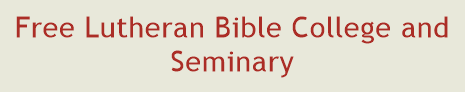 Free Lutheran Bible College and Seminary